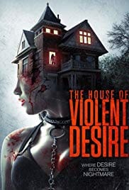 The House Of Violent Desire 2018 Full Movie Free Download HD 720p The House Of Violent Desire 2018 Full Movie Free Download HD 720p